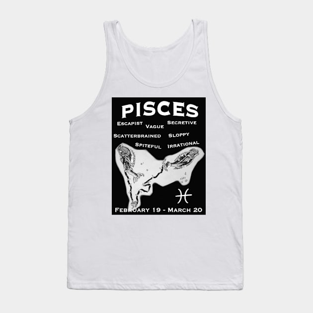 Pisces Negative Traits Tank Top by Pheona and Jozer Designs